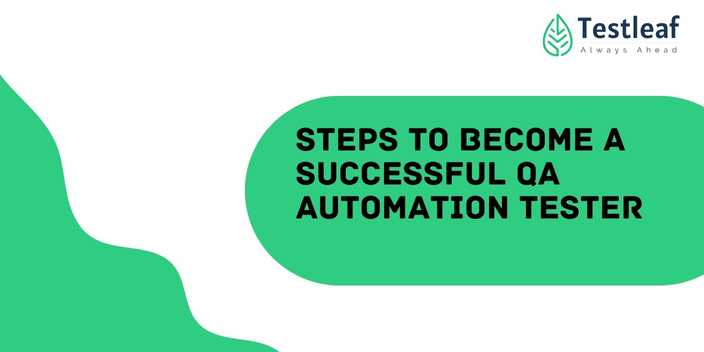 Steps to Become a Successful QA Automation Tester