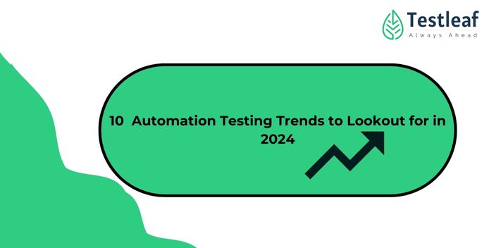 10-Automation-Testing-Trends-to-Lookout-for-in-2024