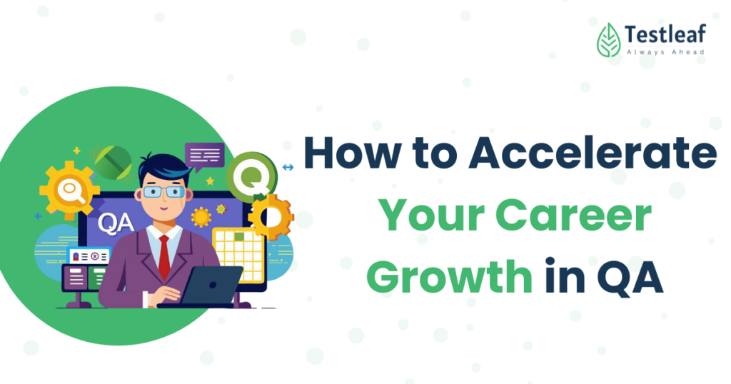 How to Accelerate Your Career Growth in QA