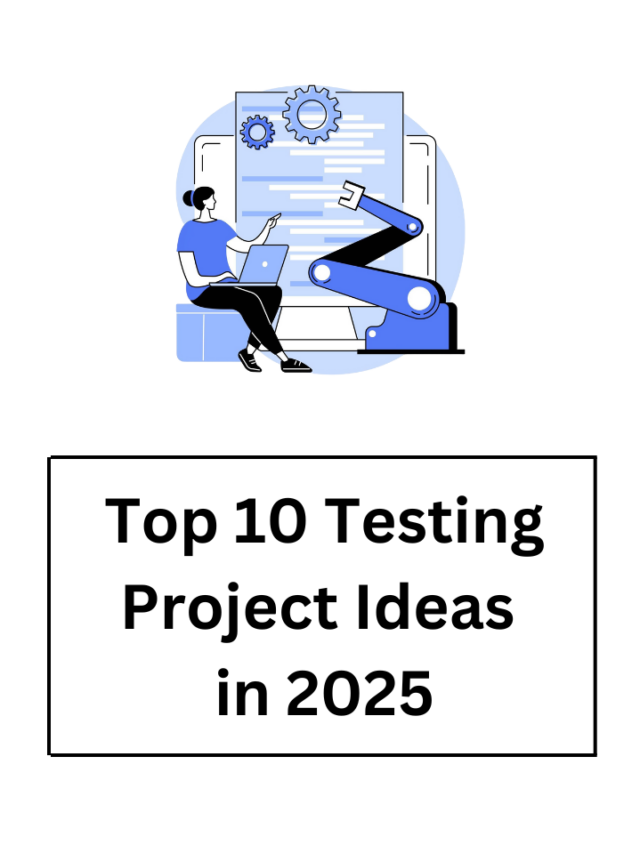 Top 10 Testing Project Ideas in 2025