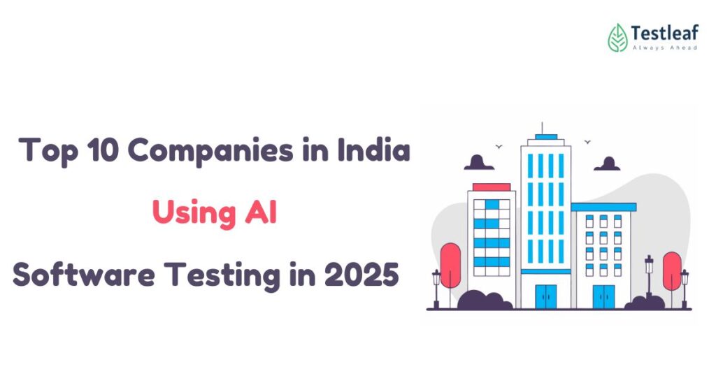 Top 10 Companies in India inUsing AI Software Testing in 2025